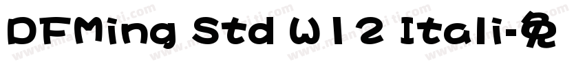 DFMing Std W12 Itali字体转换